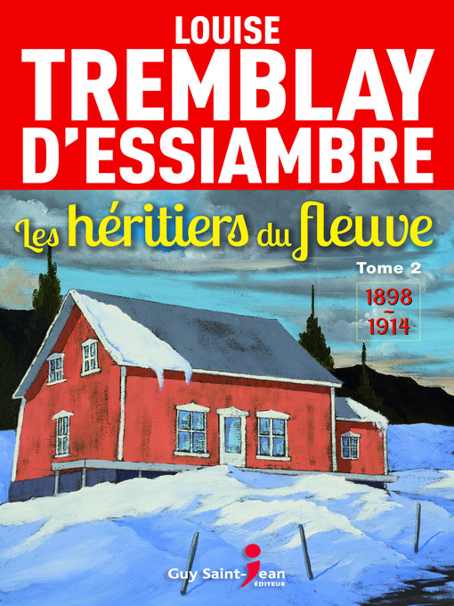Title details for Les héritiers du fleuve, tome 2 by Louise Tremblay d'Essiambre - Available